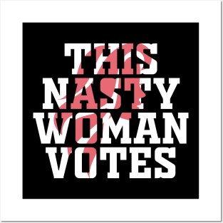 This Nasty Woman Votes Posters and Art